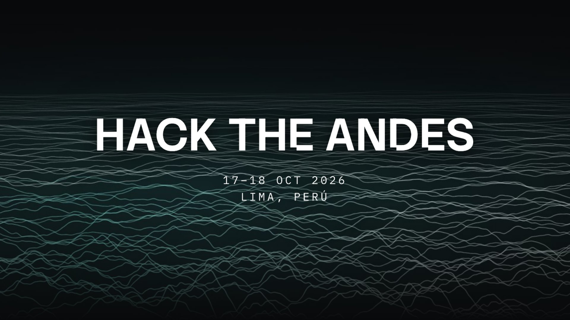 Hack the Andes, Lima, 17 to 18 October 2026