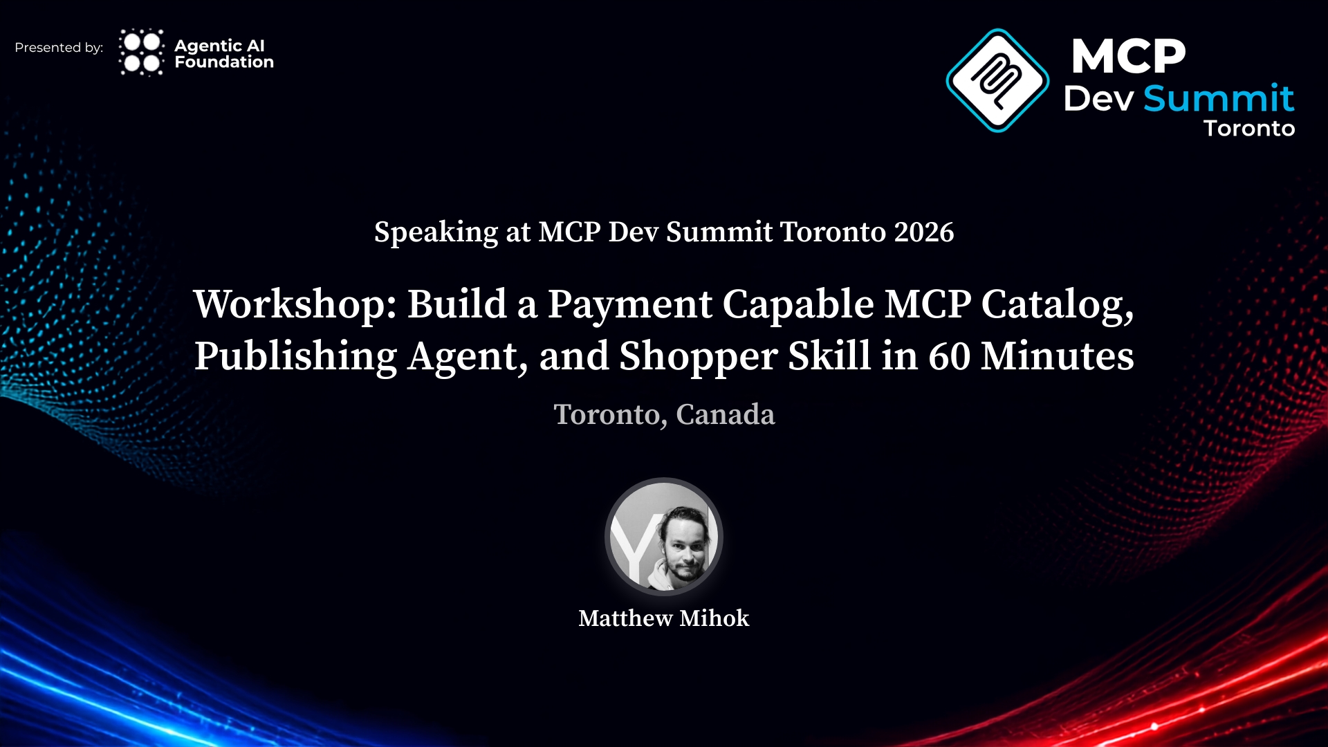 Poster: Matthew Mihok, Technical Lead at Qatom, speaking at MCP Dev Summit Toronto 2026